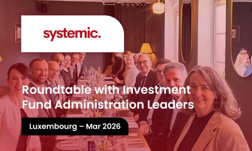 Roundtable in Luxembourg with Investment Fund Administration Leaders